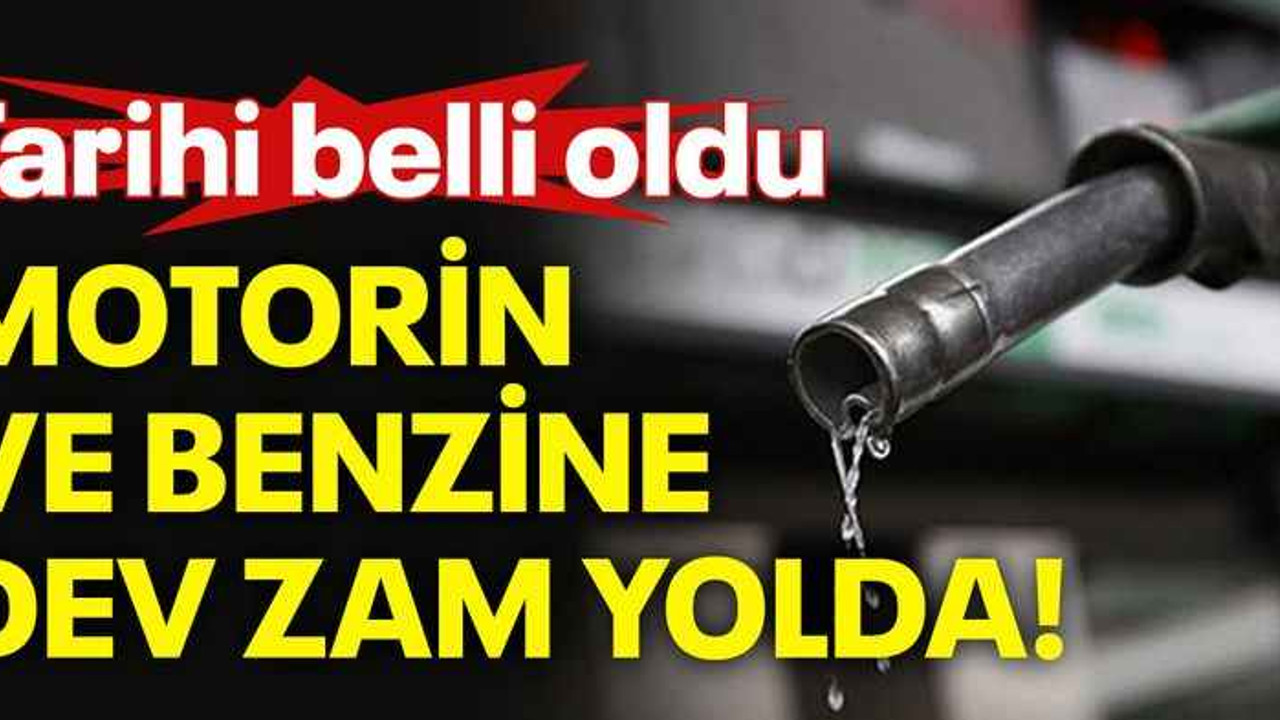 Motorin ve benzine dev zam yolda! Tarihi belli oldu