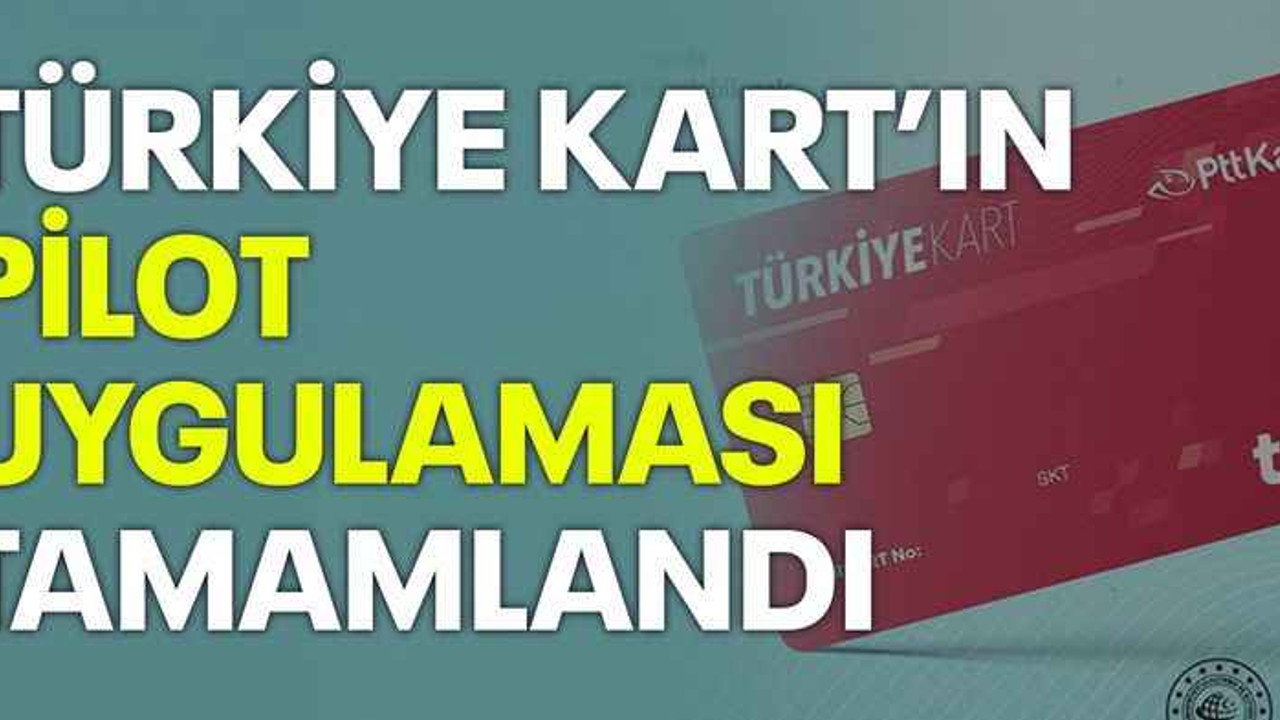 Türkiye Kart’ın pilot uygulaması tamamlandı