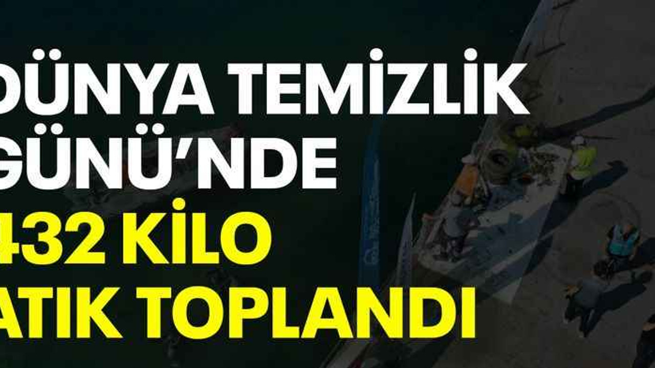Dünya Temizlik Günü’nde 432 kilo atık toplandı