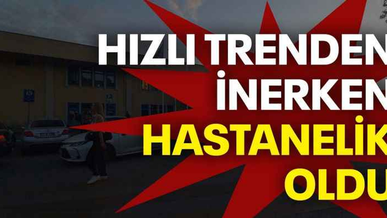 Hızlı trenden inerken hastanelik oldu