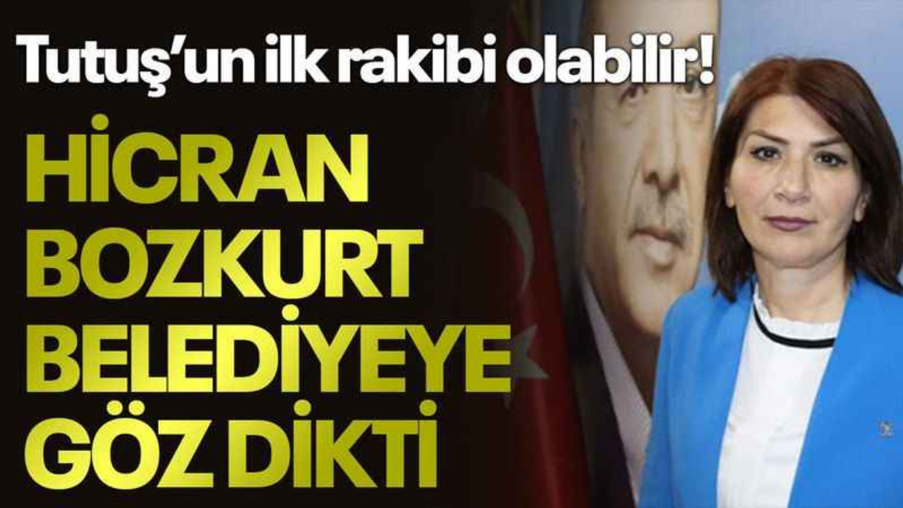 Tutuş’un ilk rakibi olabilir! Hicran Bozkurt belediyeye göz dikti