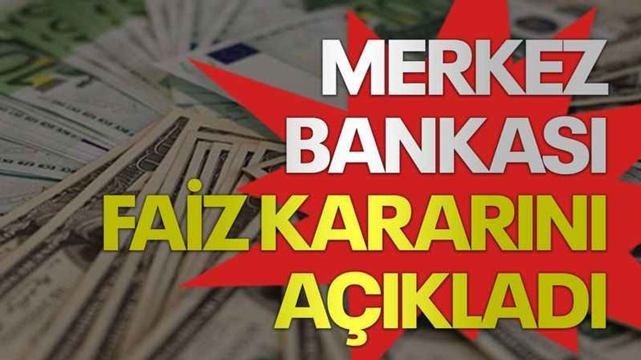 Merkez Bankası faiz kararını açıkladı