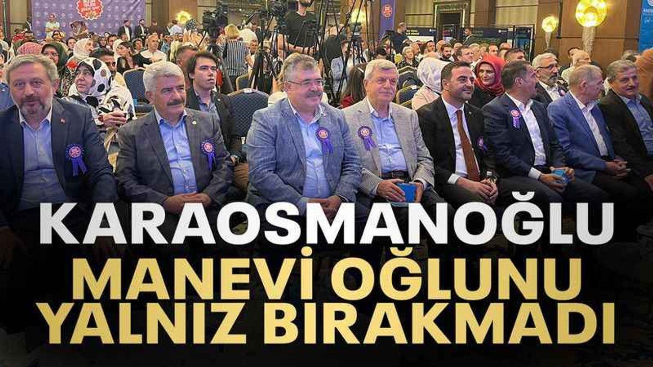 Karaosmanoğlu, manevi oğlunu yalnız bırakmadı