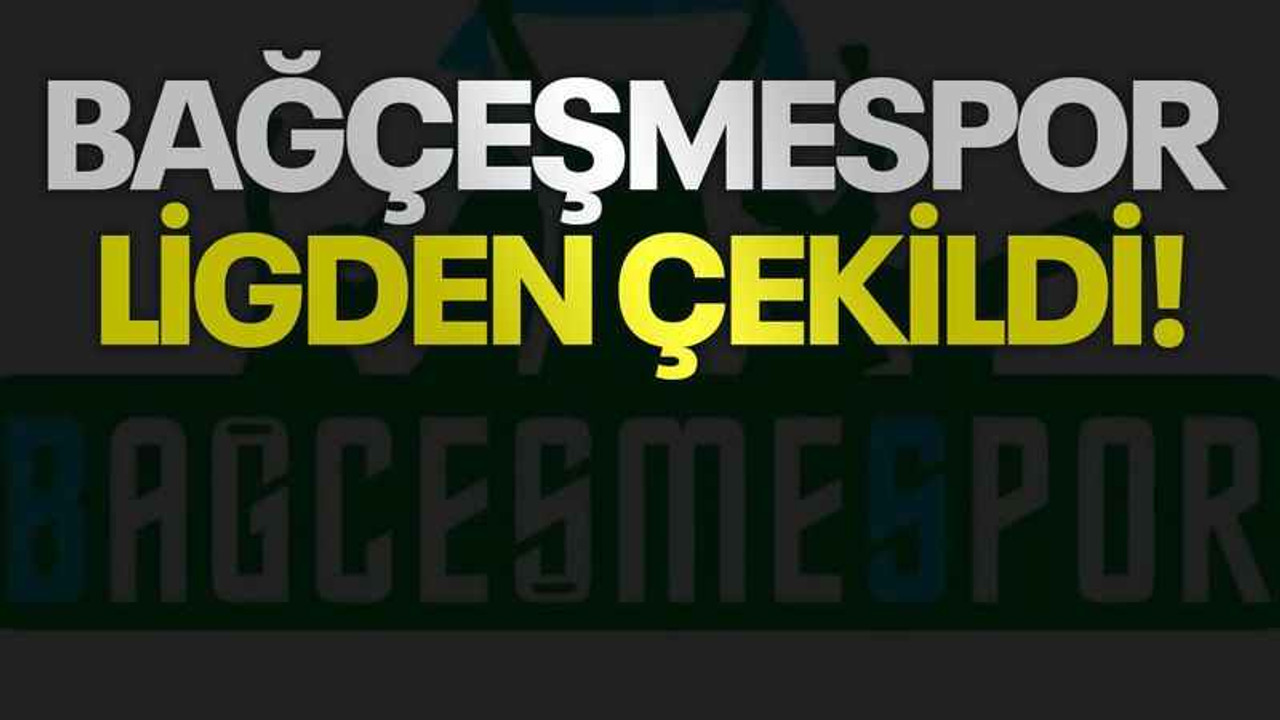 Bağçeşmespor ligden çekildi!
