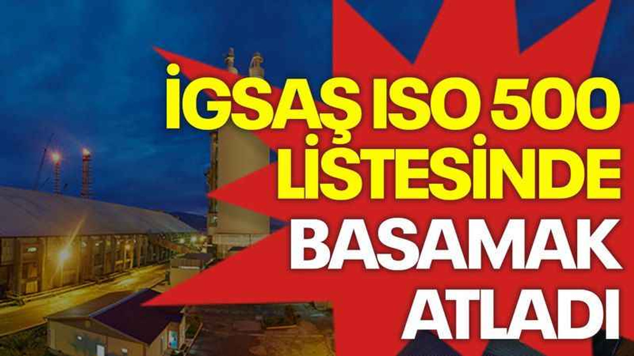 İGSAŞ ISO 500 listesinde basamak atladı