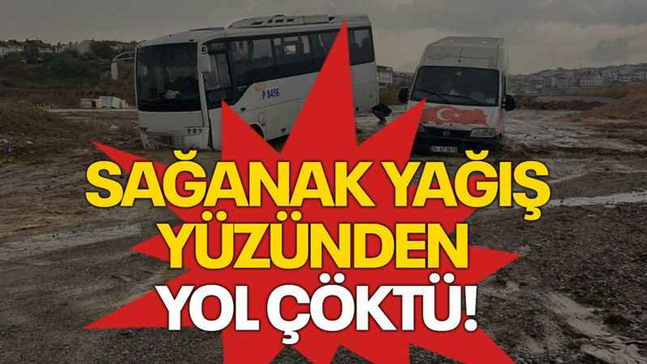 Sağanak yağış yüzünden yol çöktü!