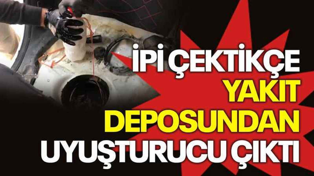 İpi çektikçe yakıt deposundan uyuşturucu çıktı