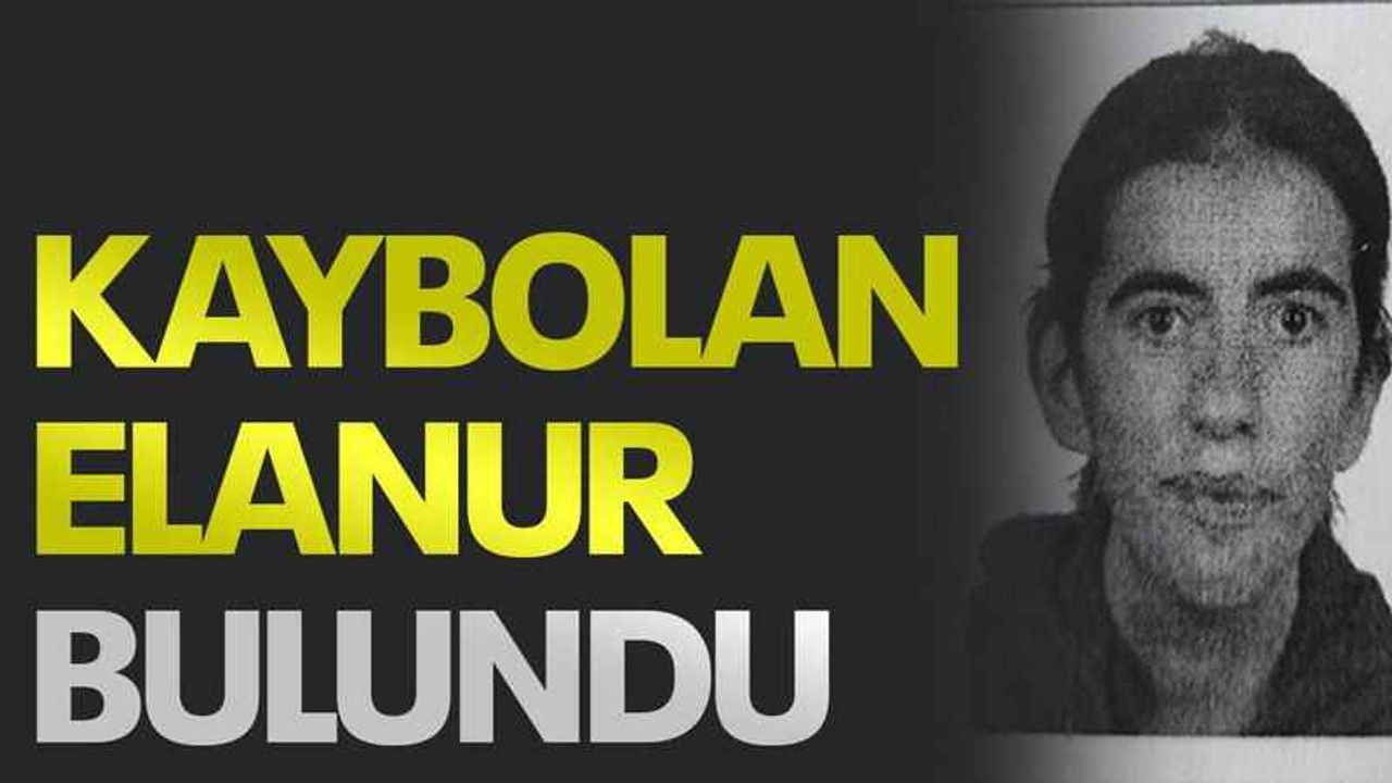 Kaybolan Elanur bulundu