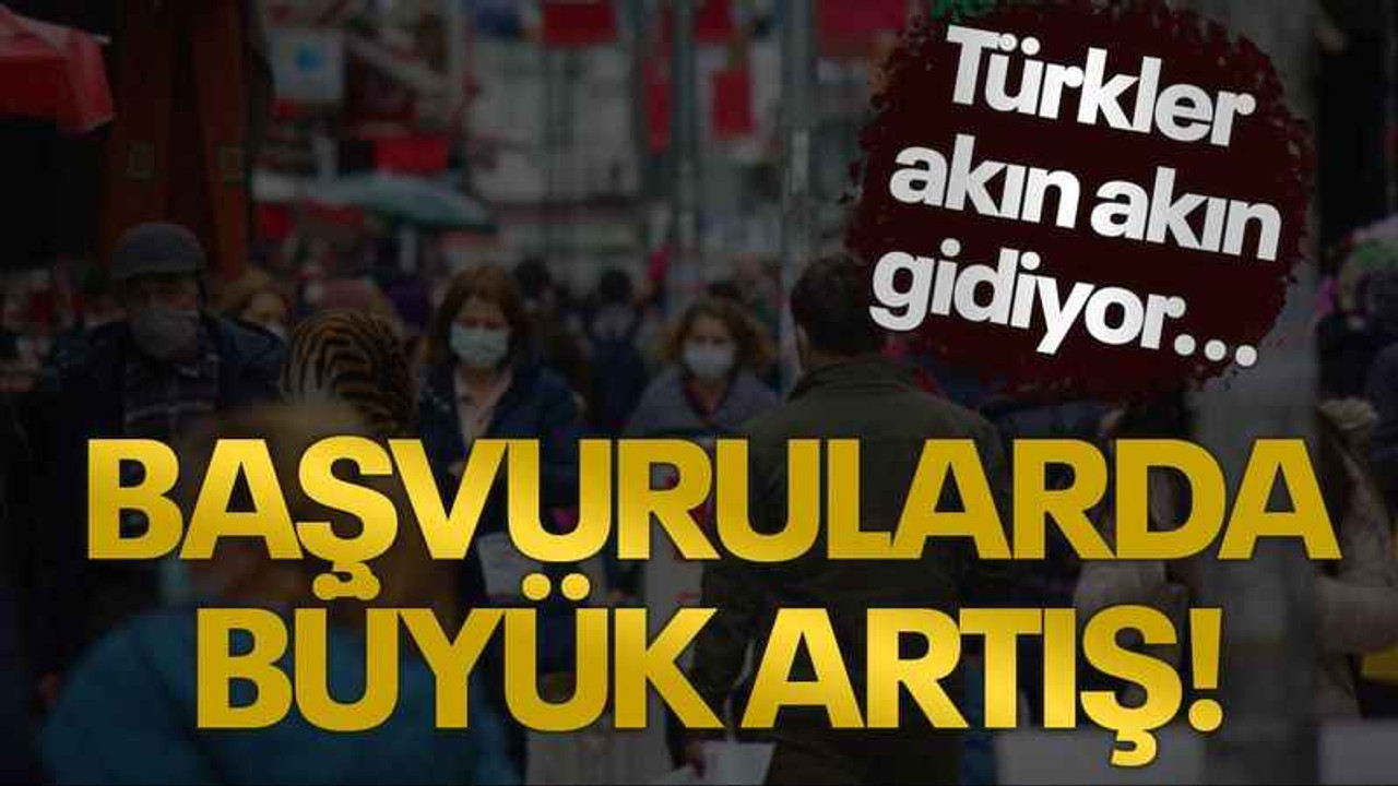 Türkler akın akın gidiyor... Başvurularda büyük artış!
