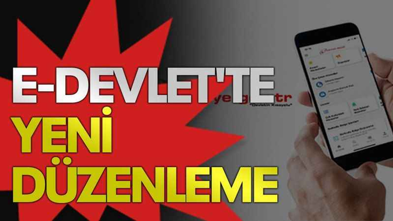 e-Devlet'te yeni düzenleme