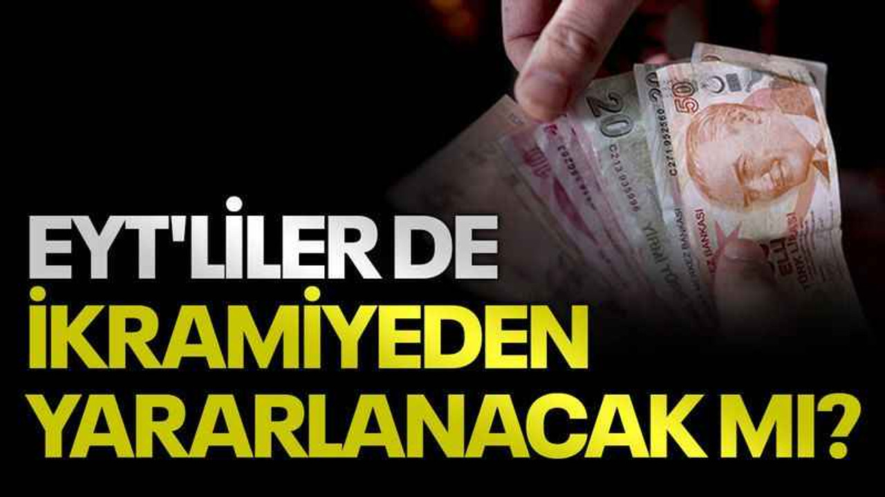 EYT'liler de ikramiyeden yararlanacak mı?
