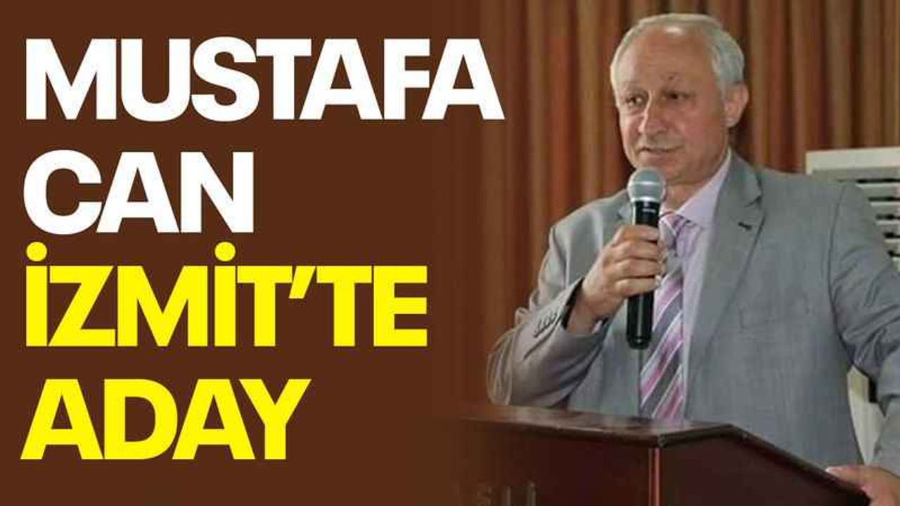 Mustafa Can İzmit’te aday