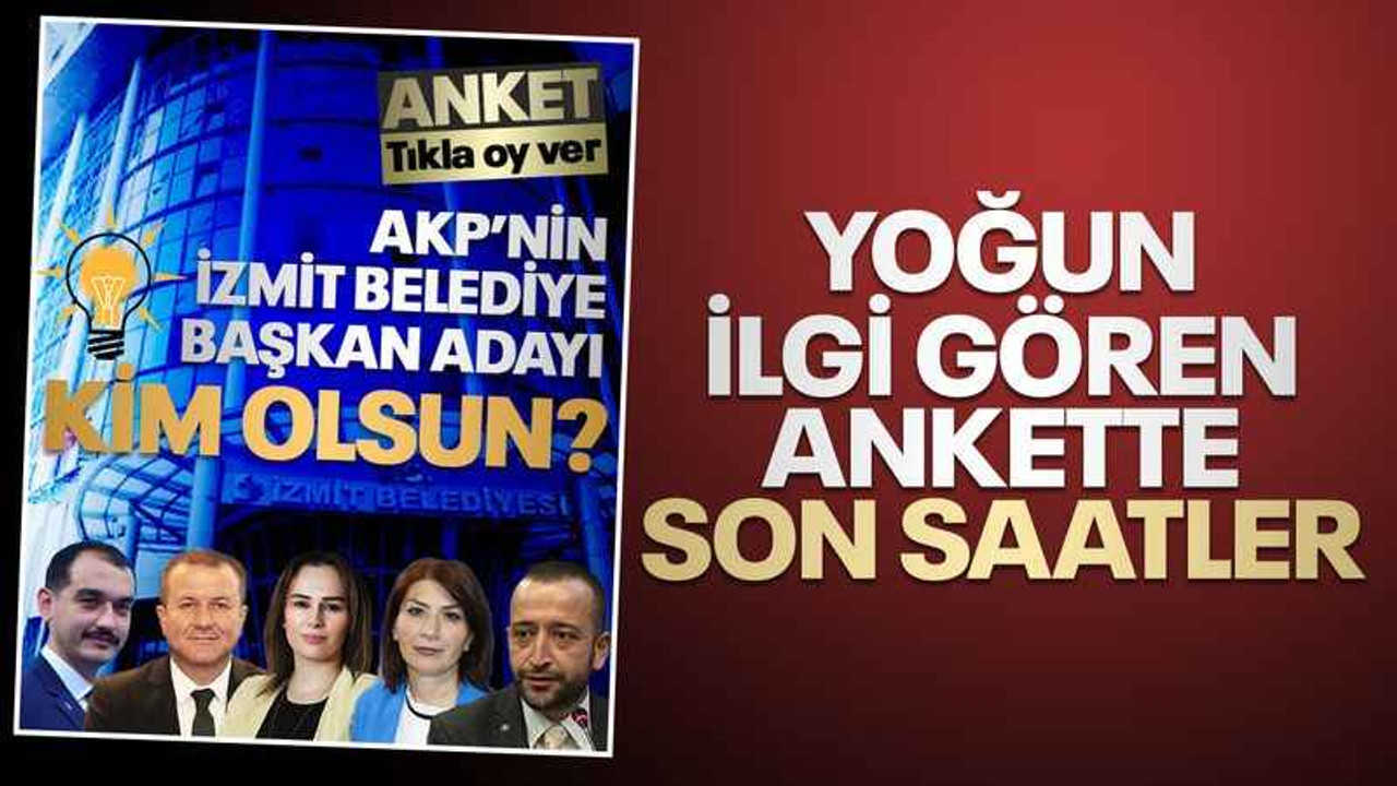 Yoğun ilgi gören AKP İzmit anketinde son saatler