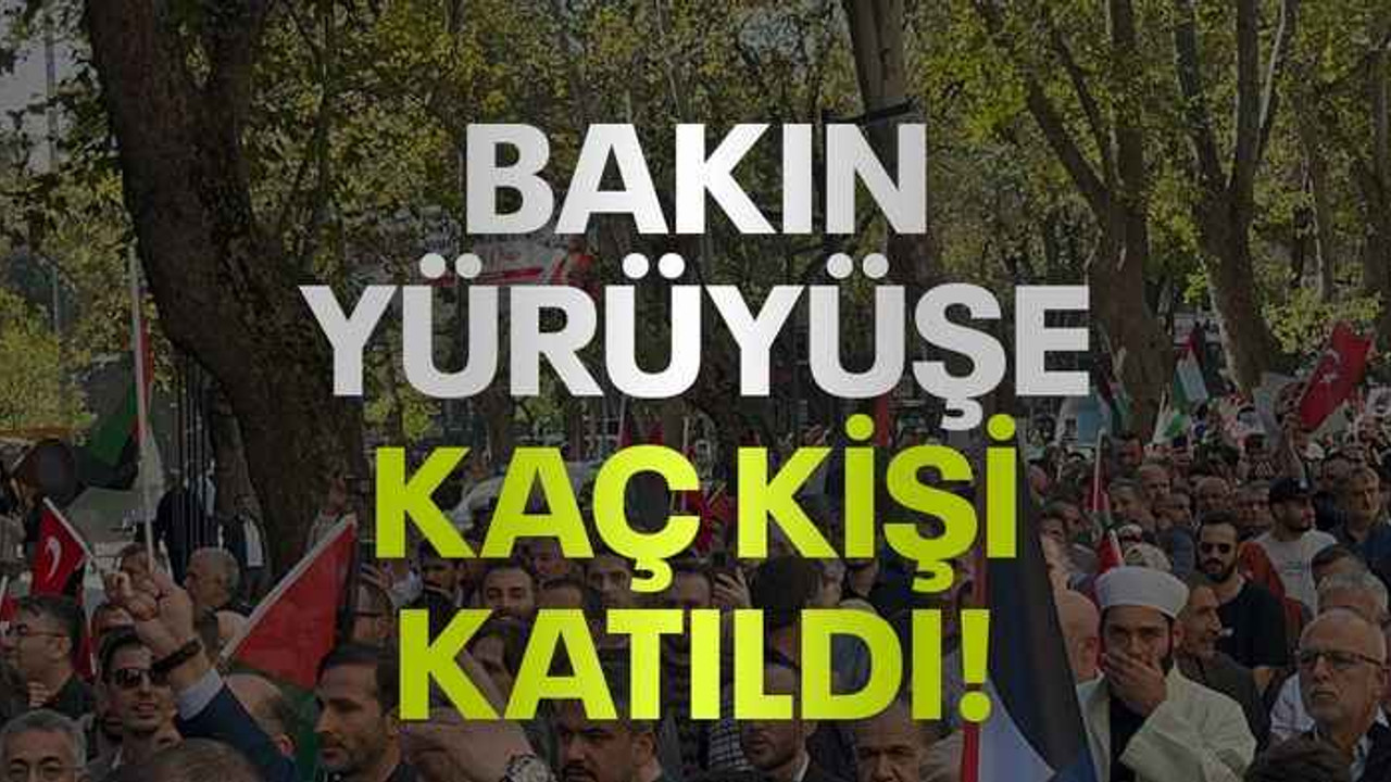 Bakın yürüyüşe kaç kişi katıldı!