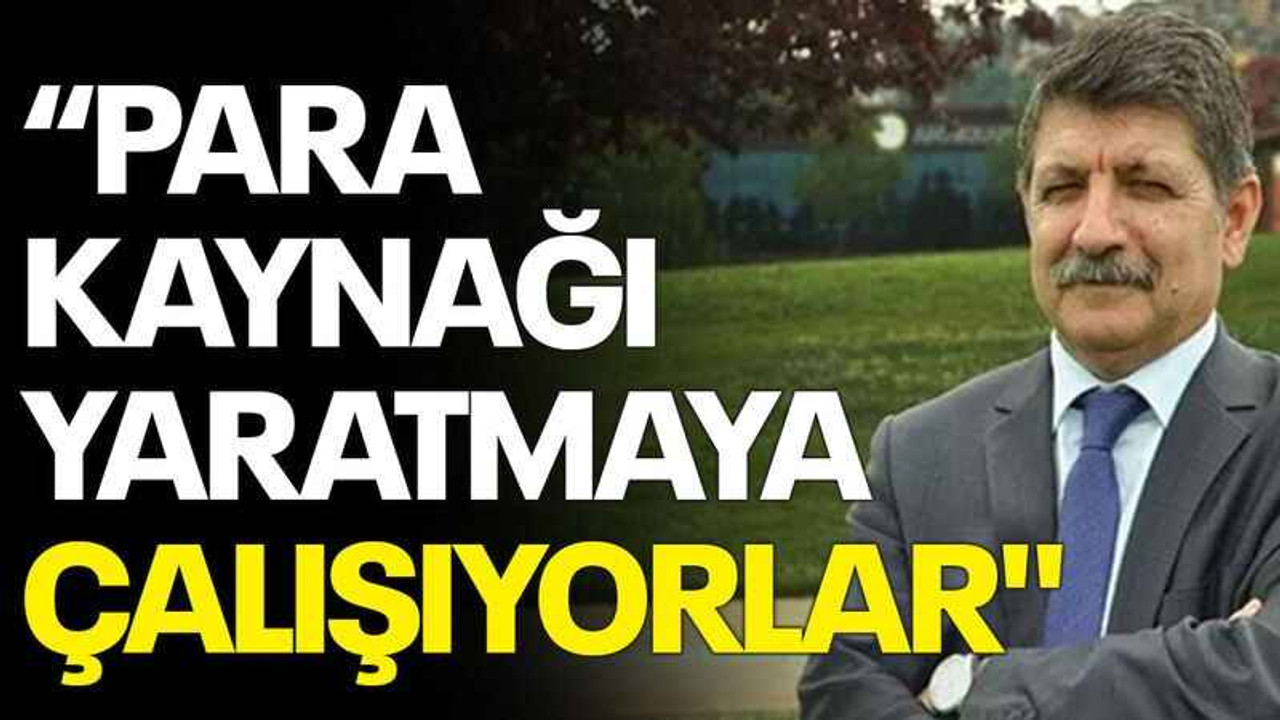 Kanko: Para kaynağı yaratmaya çalışıyorlar