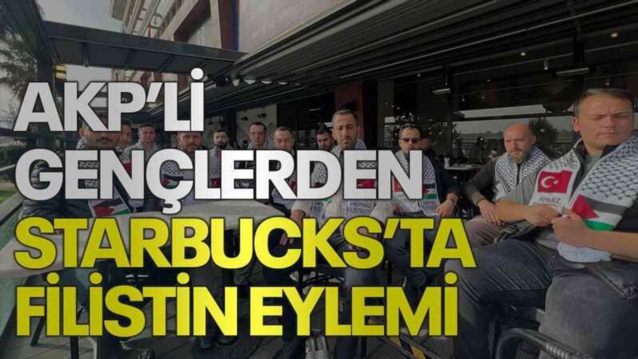 AKP’li gençlerden Starbucks’ta Filistin eylemi