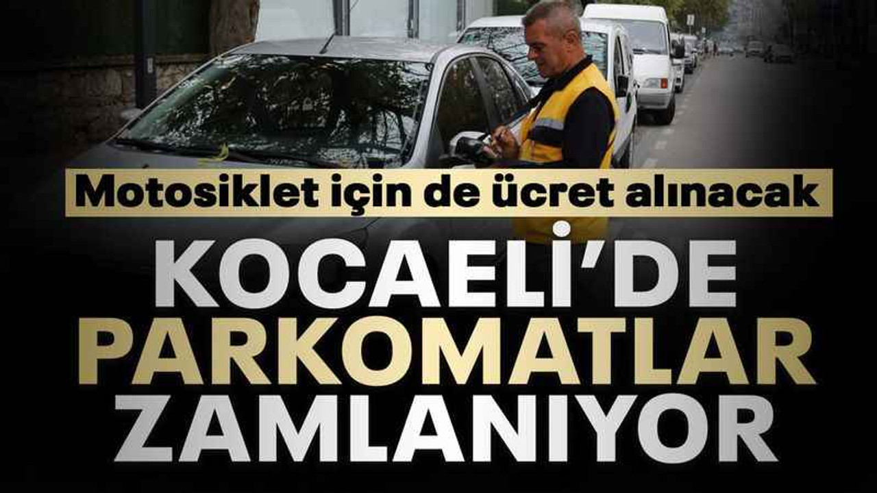 Kocaeli'de yol üstü parklanmaya gelen zam, o tarihte başlıyor