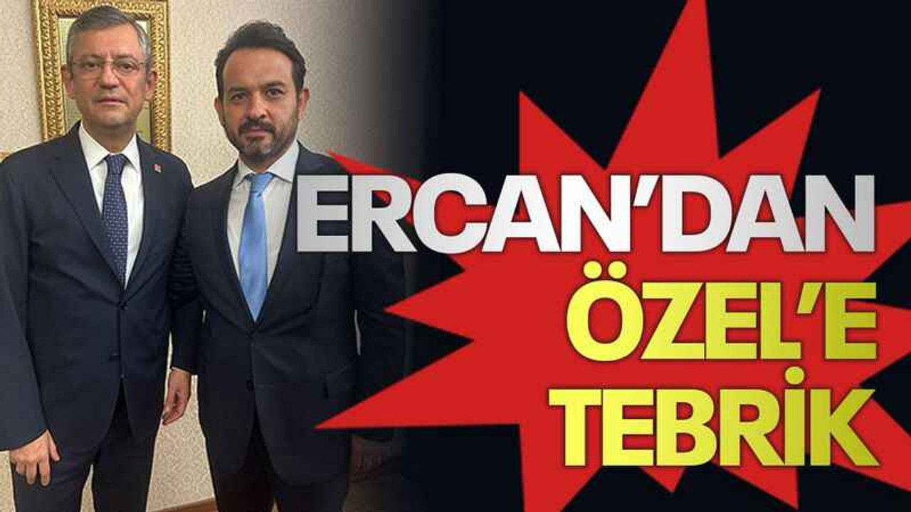 Ercan’dan Özel’e tebrik