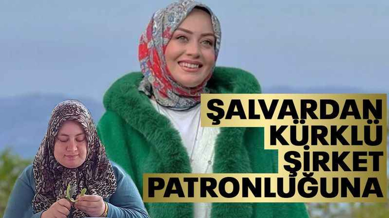 Şalvardan kürklü şirket patronluğuna
