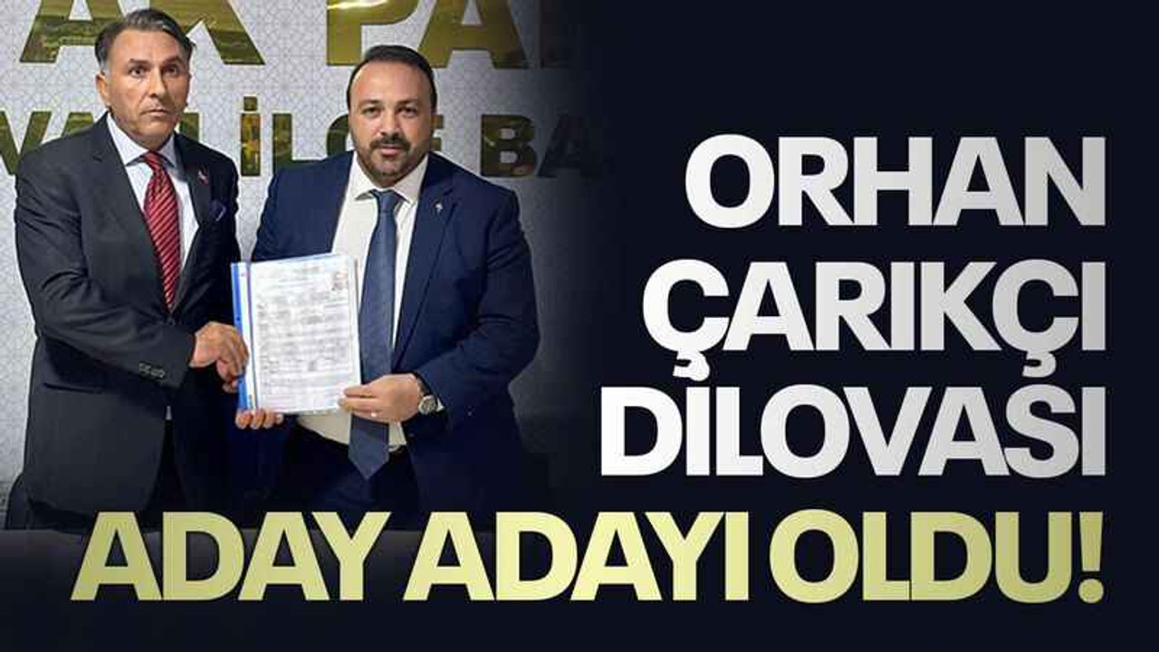 Orhan Çarıkçı, Dilovası aday adayı oldu!