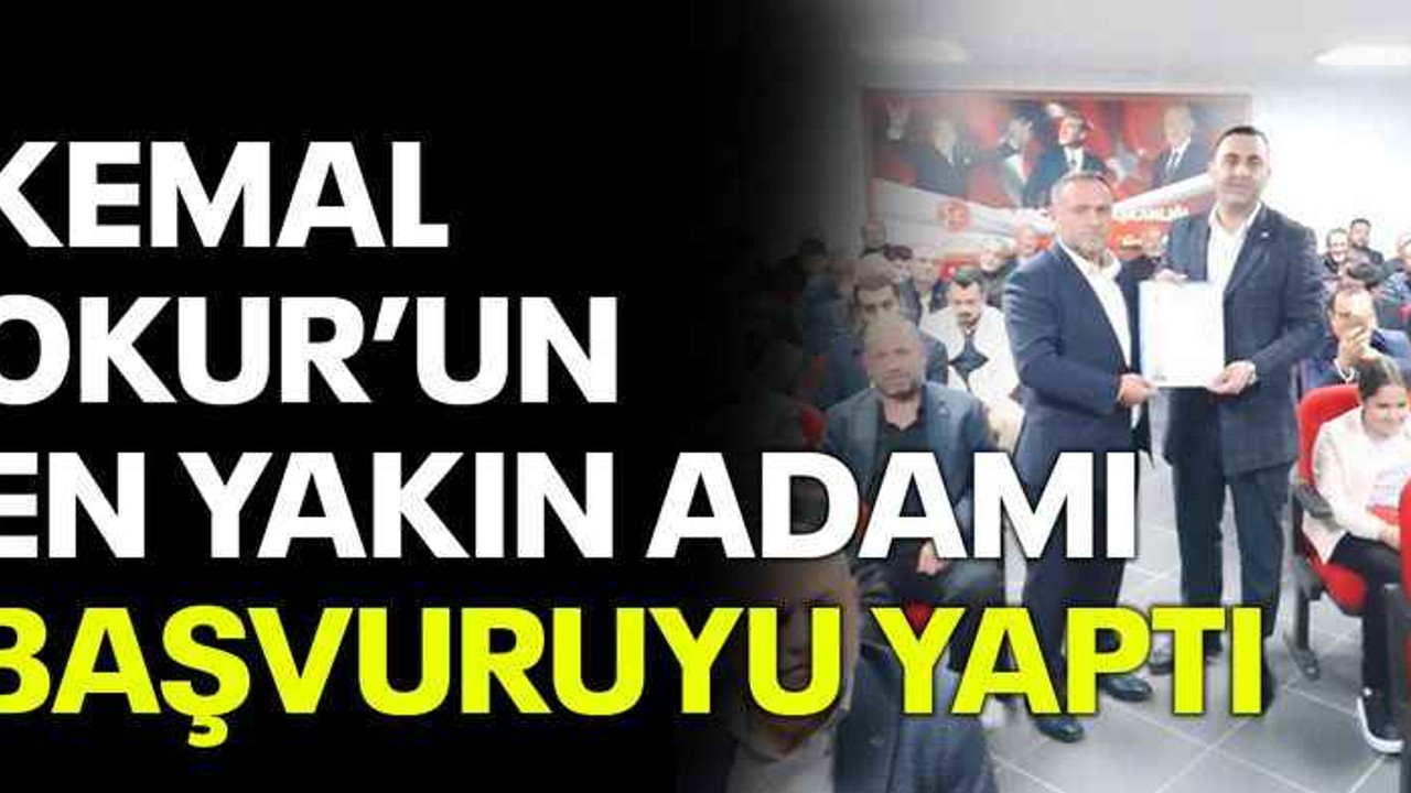 Kemal Okur’un en yakın adamı başvuruyu yaptı