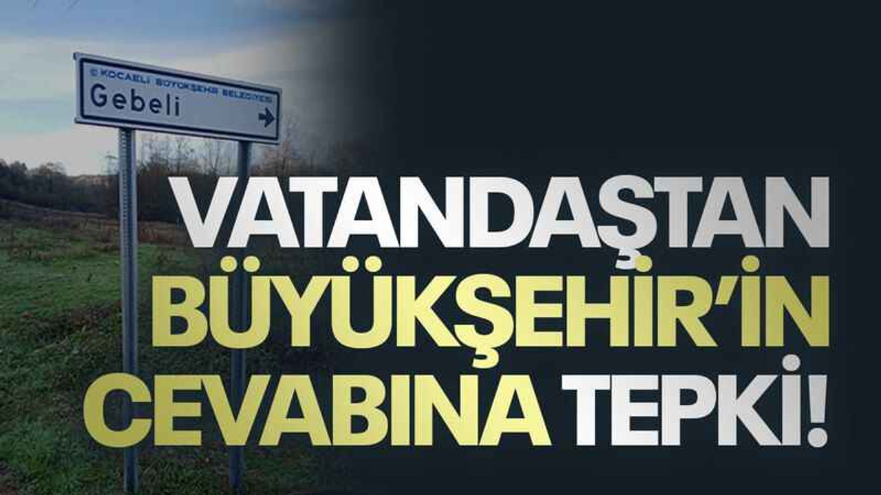 Vatandaştan Büyükşehir’in cevabına tepki!
