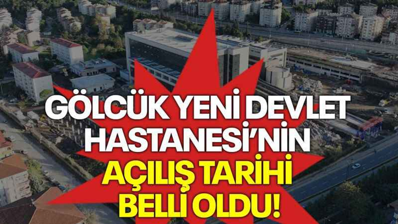 Gölcük Yeni Devlet Hastanesi’nin açılış tarihi belli oldu!