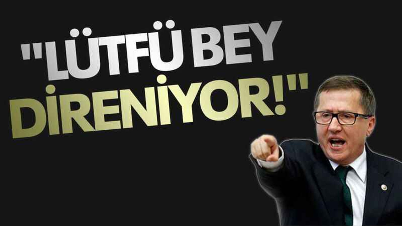 "Lütfü Bey direniyor!"