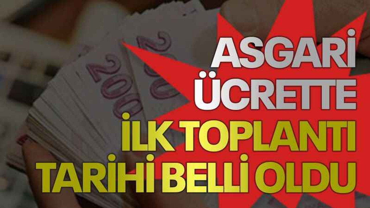 Asgari ücrette ilk toplantı tarihi belli oldu