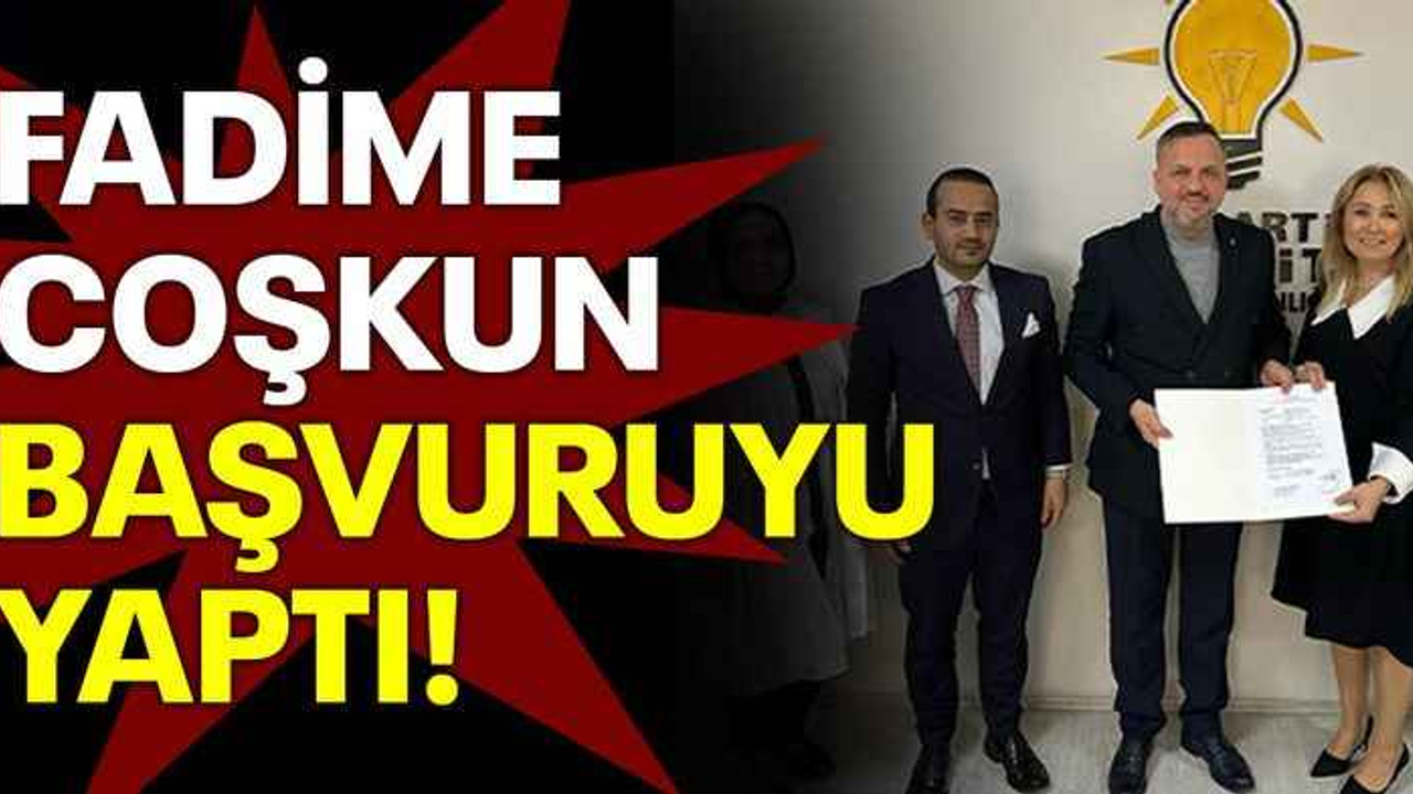 Fadime Coşkun başvuruyu yaptı!