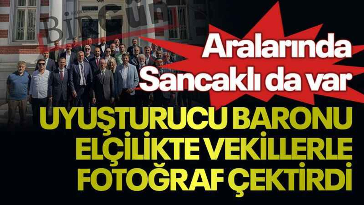 Aralarında Sancaklı da var, Uyuşturucu baronu elçilikte vekillerle fotoğraf çektirdi