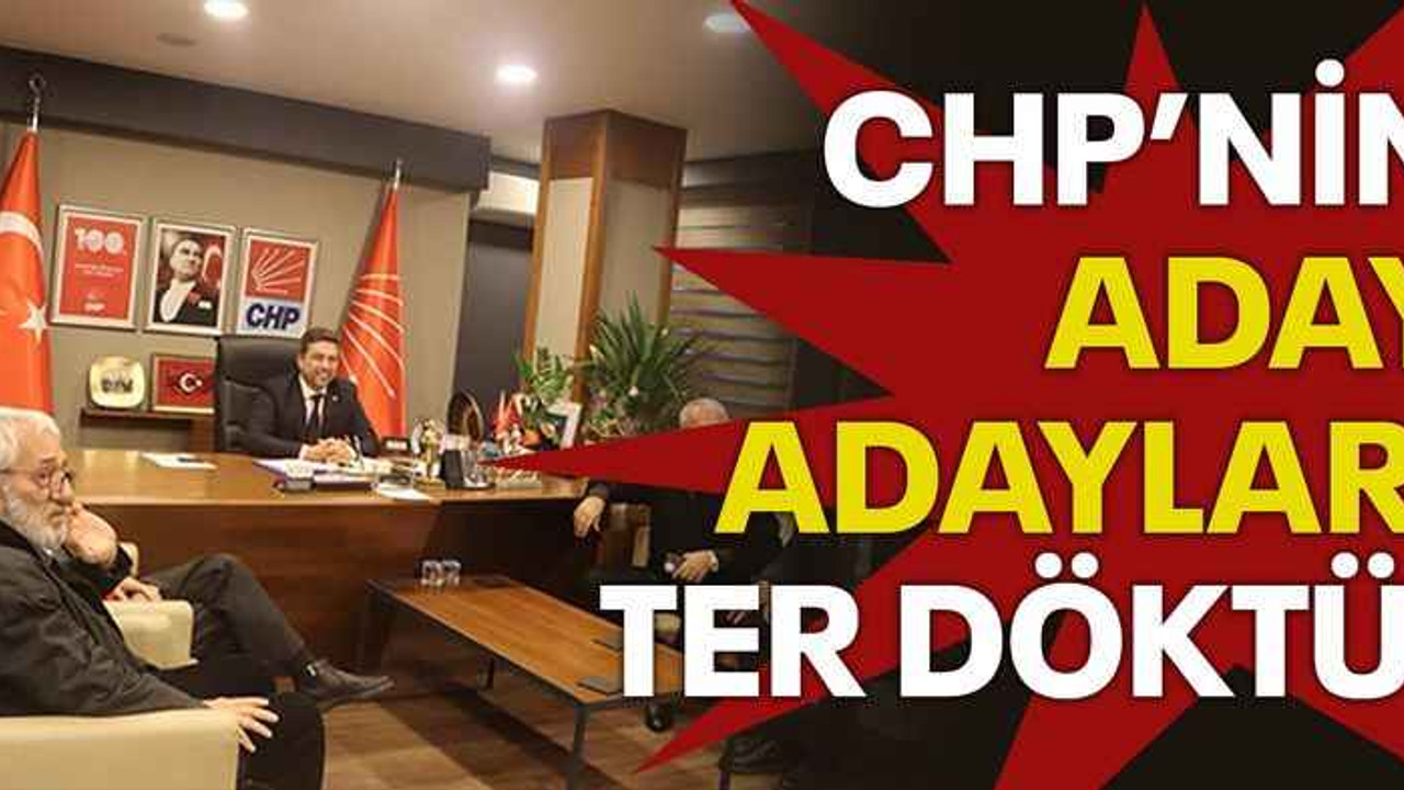 CHP’nin aday adayları ter döktü!