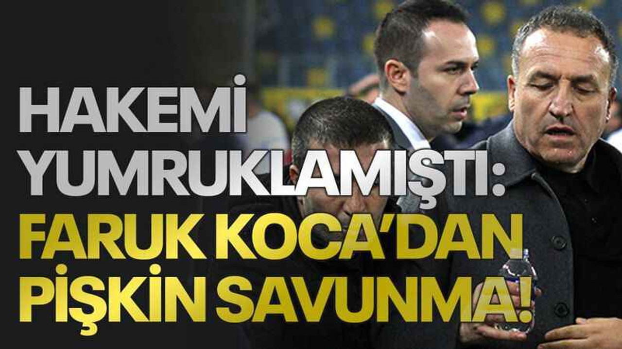 Hakemi yumruklamıştı: Faruk Koca’dan pişkin savunma!
