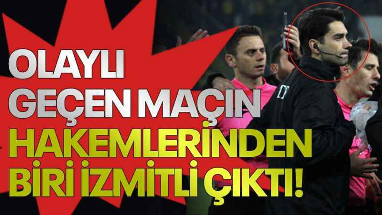 Olaylı geçen maçın hakemlerinden biri İzmitli çıktı!