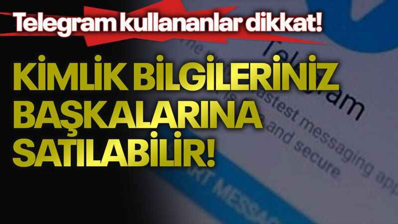 Telegram kullananlar dikkat! Kimlik bilgileriniz başkalarına satılabilir!
