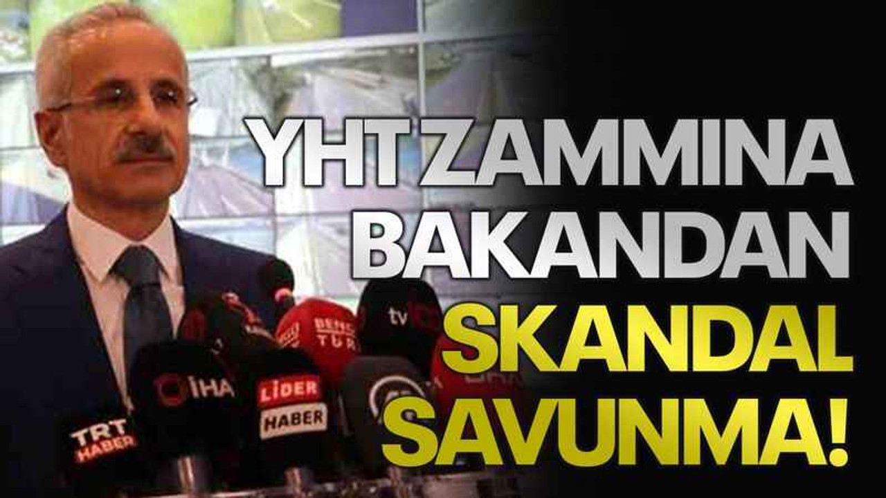 YHT zammına bakandan skandal savunma!