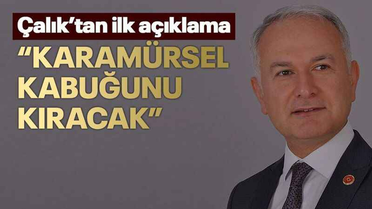 Çalık’tan ilk açıklama “Karamürsel kabuğunu kıracak”