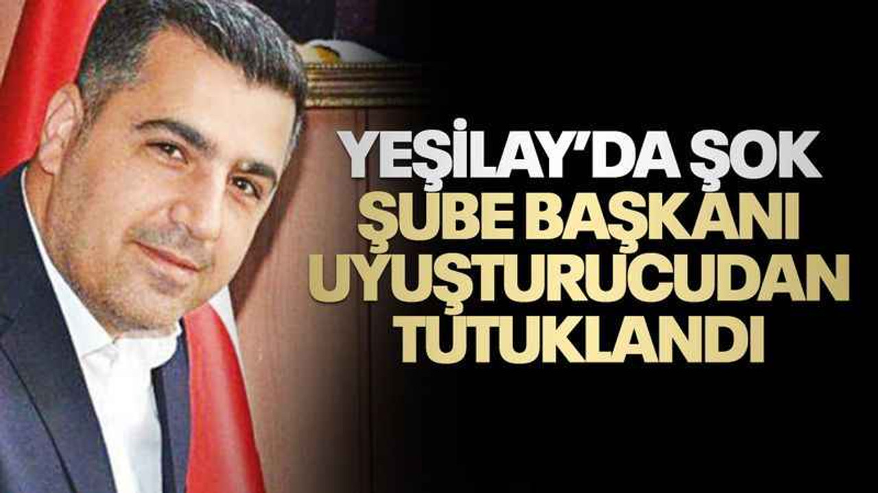 Yeşilay'da şube başkanı olan şahıs, uyuşturucudan tutuklandı!
