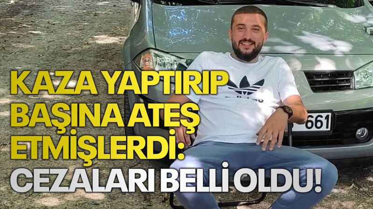 Kaza yaptırıp başına ateş etmişlerdi: Cezaları belli oldu!