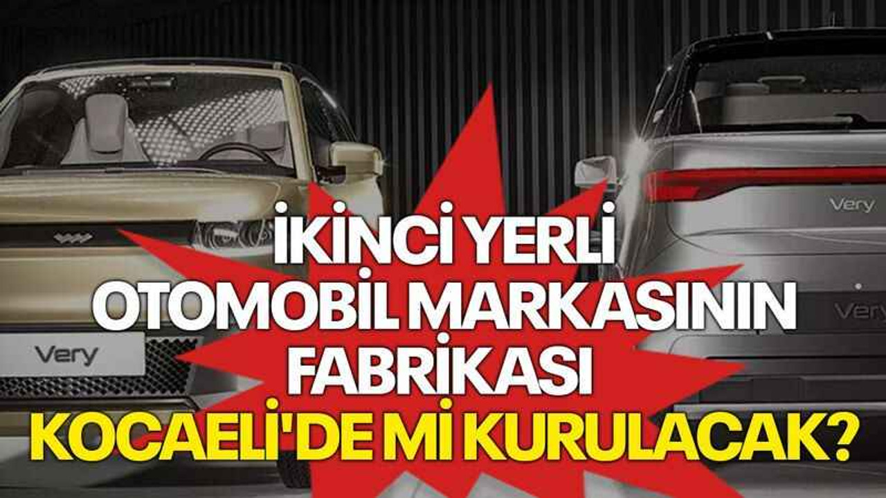 İkinci yerli otomobil markasının fabrikası Kocaeli'de mi kurulacak?