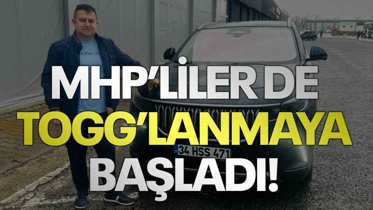 MHP’liler de TOGG’lanmaya başladı!