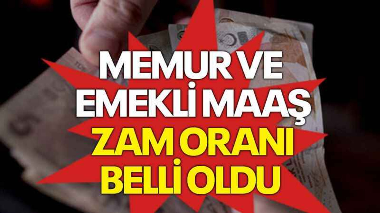 Memur ve emekli maaş zam oranı belli oldu