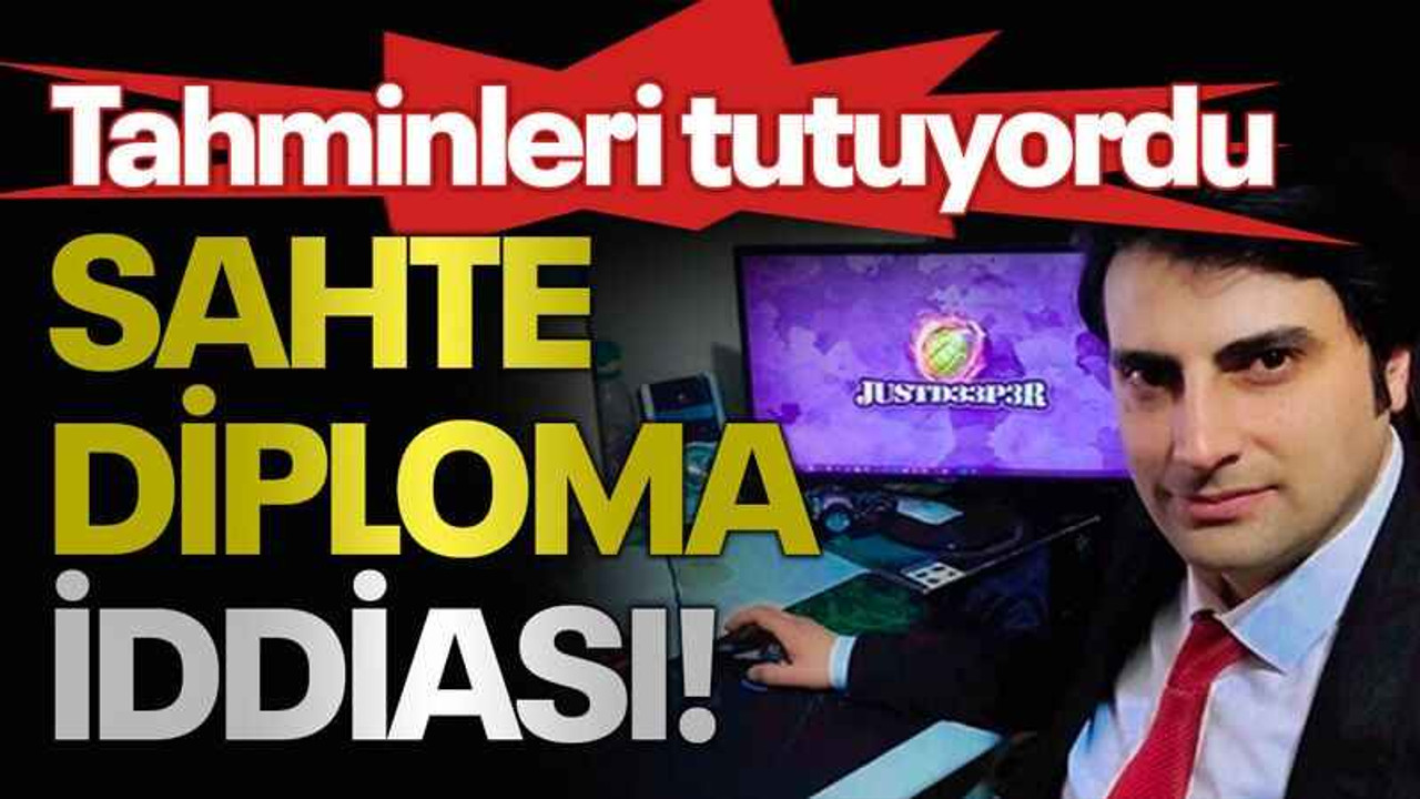 Tahminleri tutuyordu Sahte diploma iddiası!