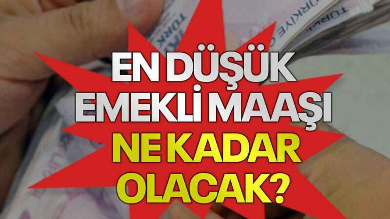 En düşük emekli maaşı ne kadar olacak?
