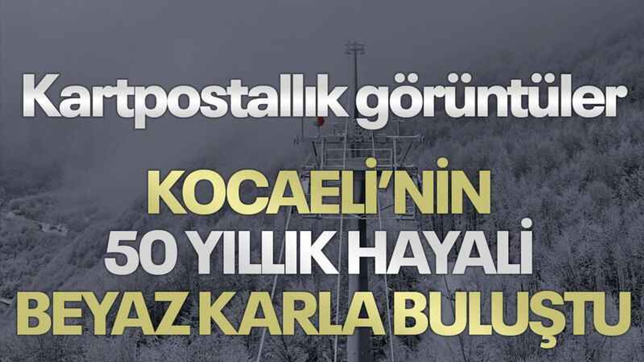 Kartpostallık görüntüler Kocaeli’nin 50 yıllık hayali beyaz karla buluştu