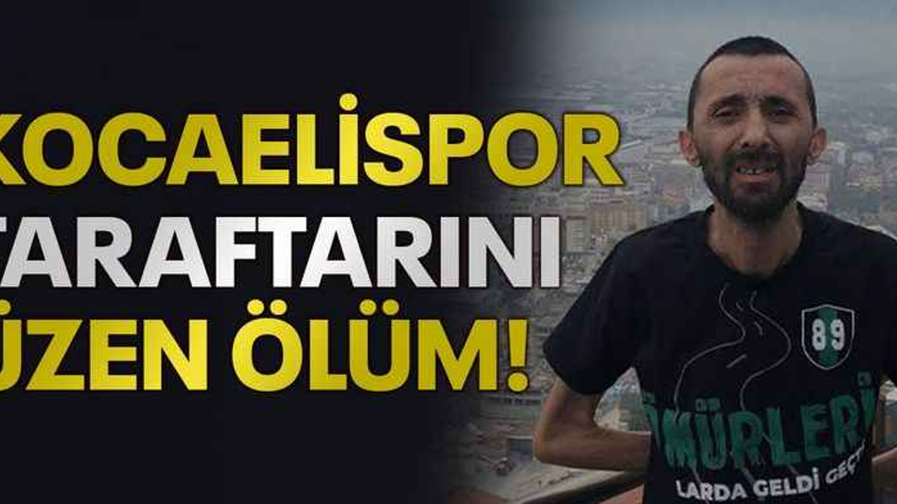 Kocaelispor taraftarını üzen ölüm!