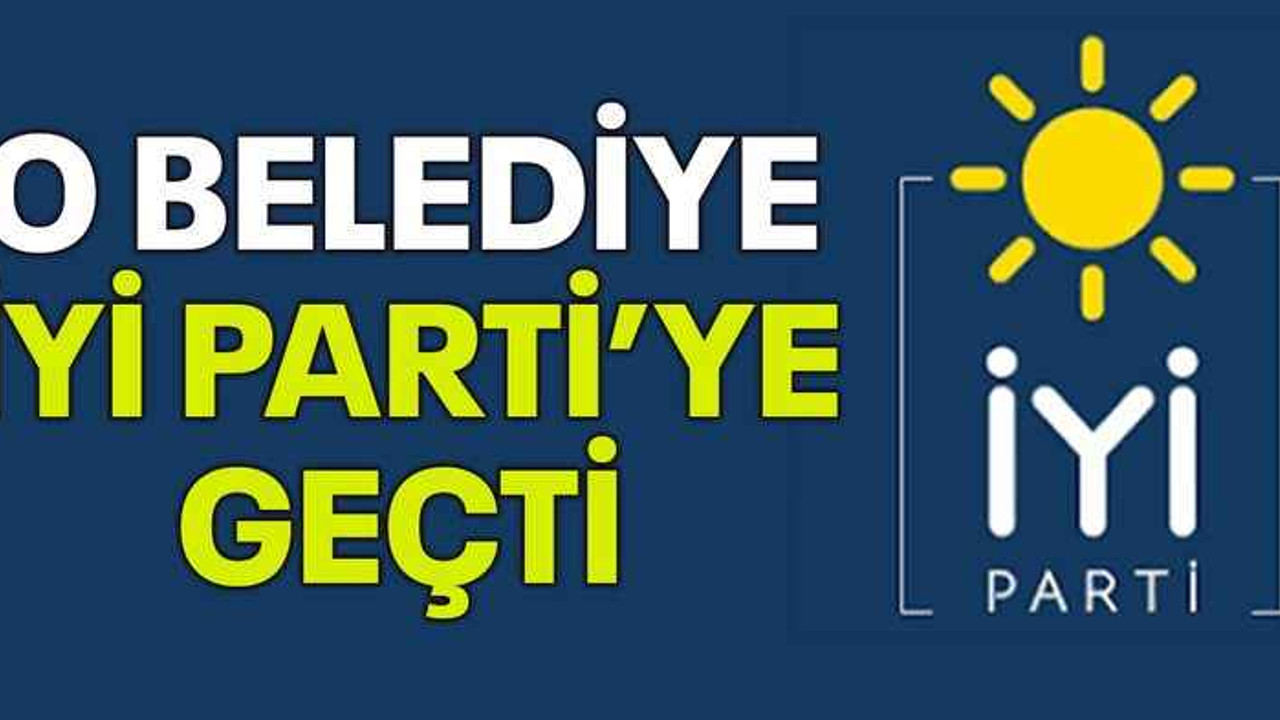 O belediye İYİ Parti’ye geçti