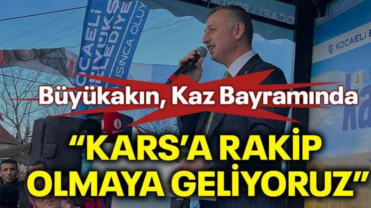 Büyükakın, Kaz Bayramında “Kars’a rakip olmaya geliyoruz”