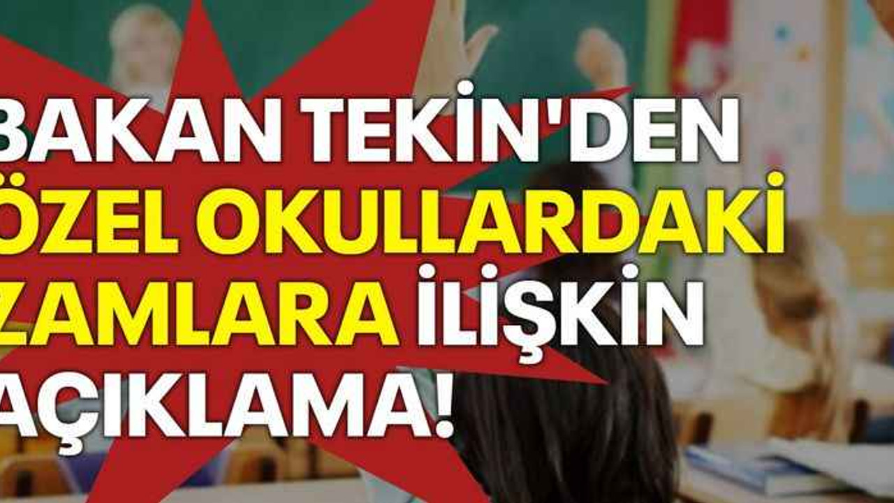 Bakan Tekin'den özel okullardaki zamlara ilişkin açıklama!