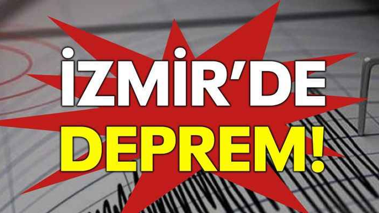 İzmir'de deprem!